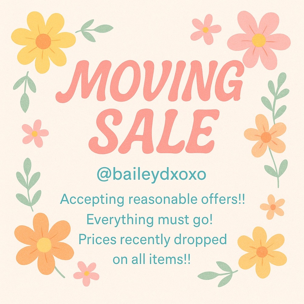 MOVING SALE EVERYTHING MUST GO!